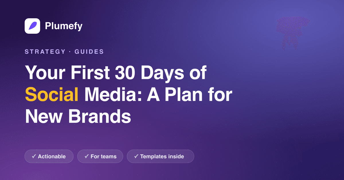 Your First 30 Days of Social Media: A Plan for New Brands — cover image
