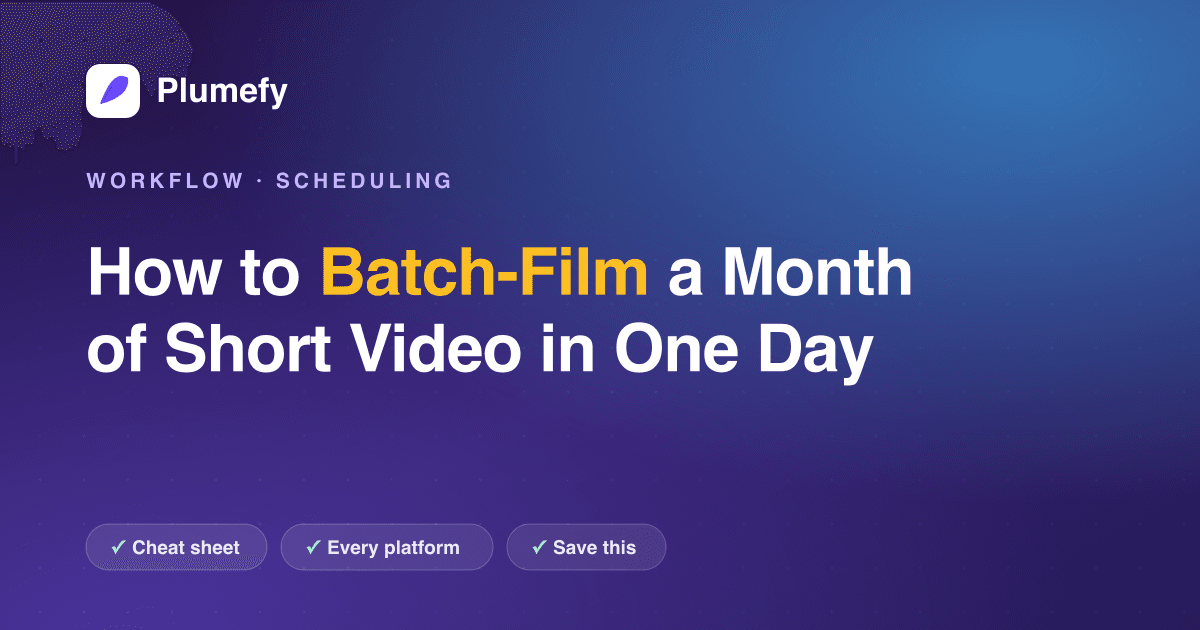 How to Batch-Film a Month of Short Video in One Day — cover image