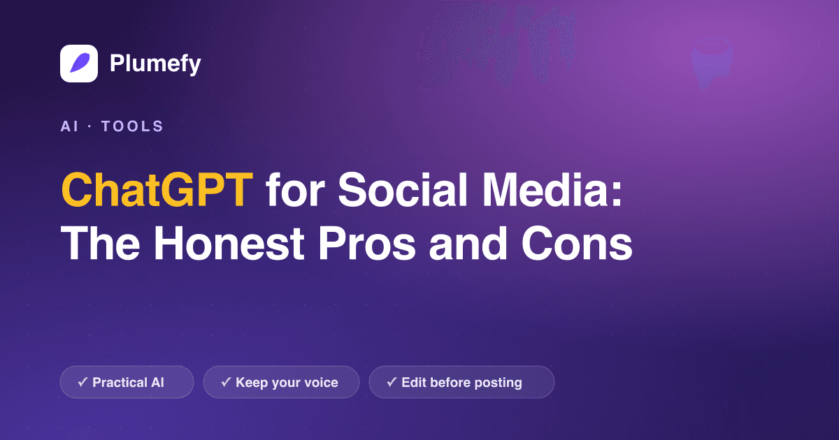 ChatGPT for Social Media: The Honest Pros and Cons — cover image