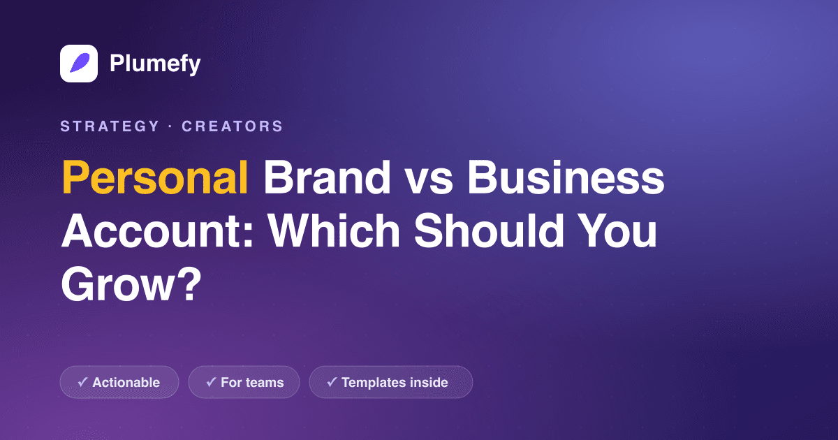 Personal Brand vs Business Account: Which Should You Grow? — cover image